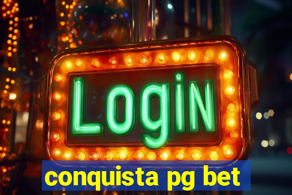 conquista pg bet